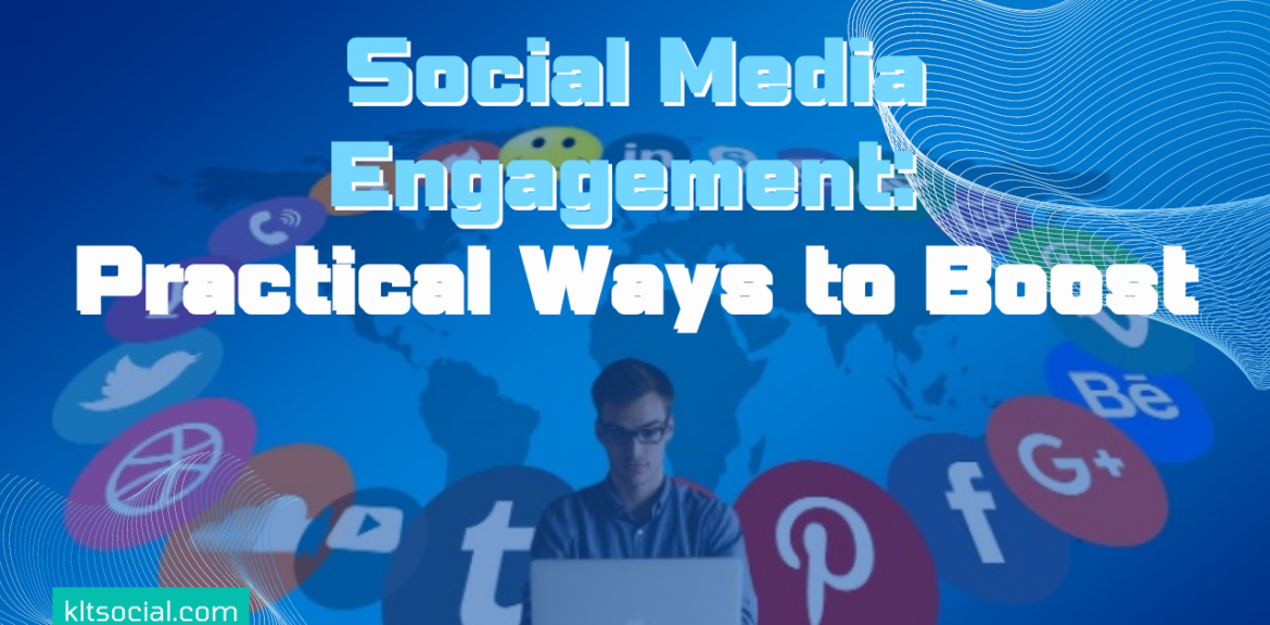 Social Media Engagement: Practical Ways to Boost