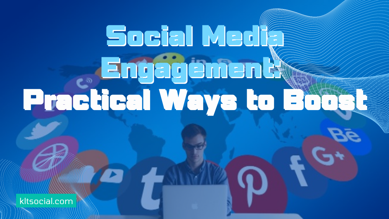 Social Media Engagement: Practical Ways to Boost