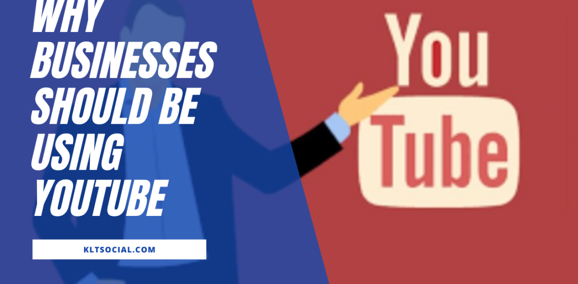 Why Businesses Should Be Using YouTube
