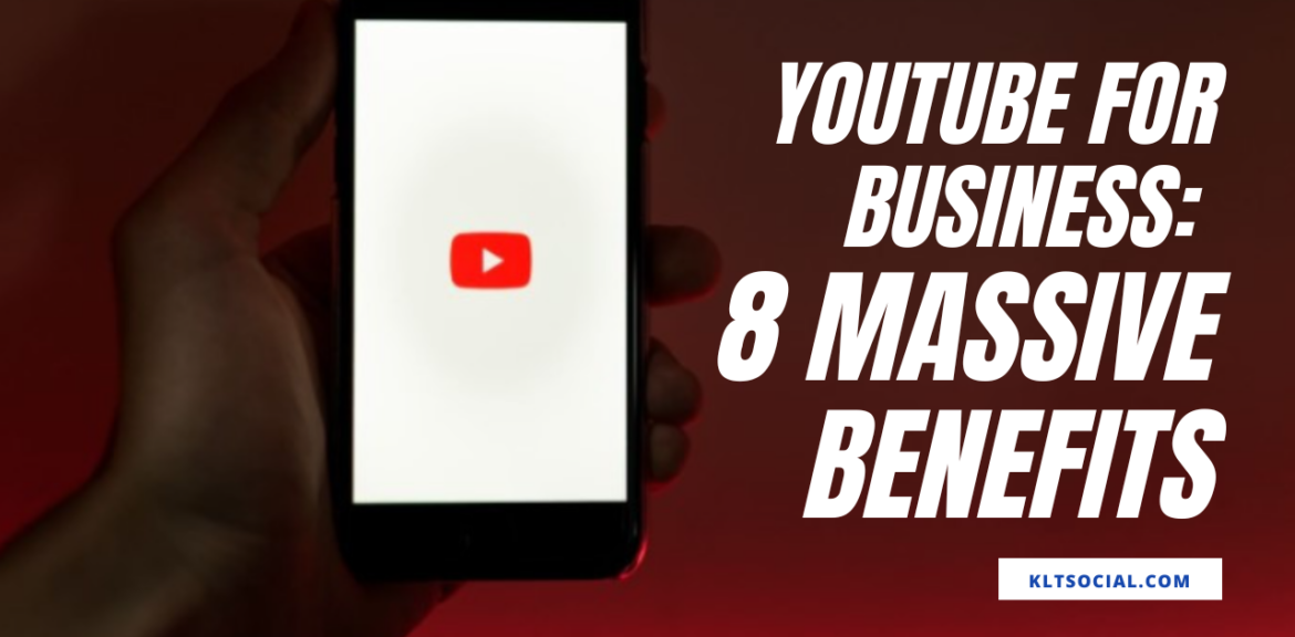 YouTube For Business: 8 Massive Benefits
