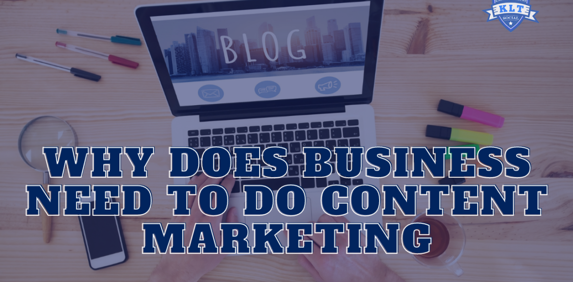 Why Does Business Need To Do Content Marketing