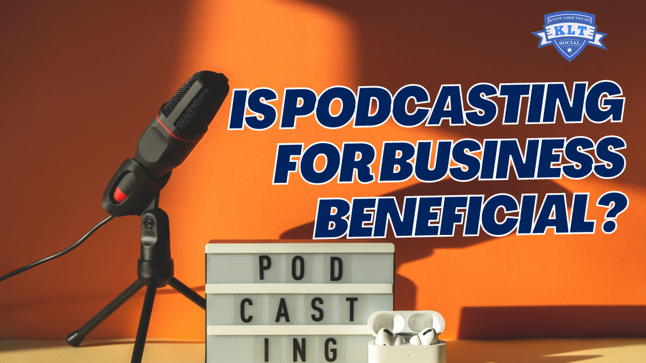 Is Podcasting For Business Beneficial