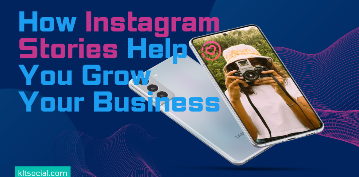 How Instagram Stories Help You Grow Your Business