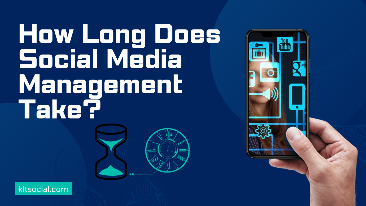 How Long Does Social Media Management Take?