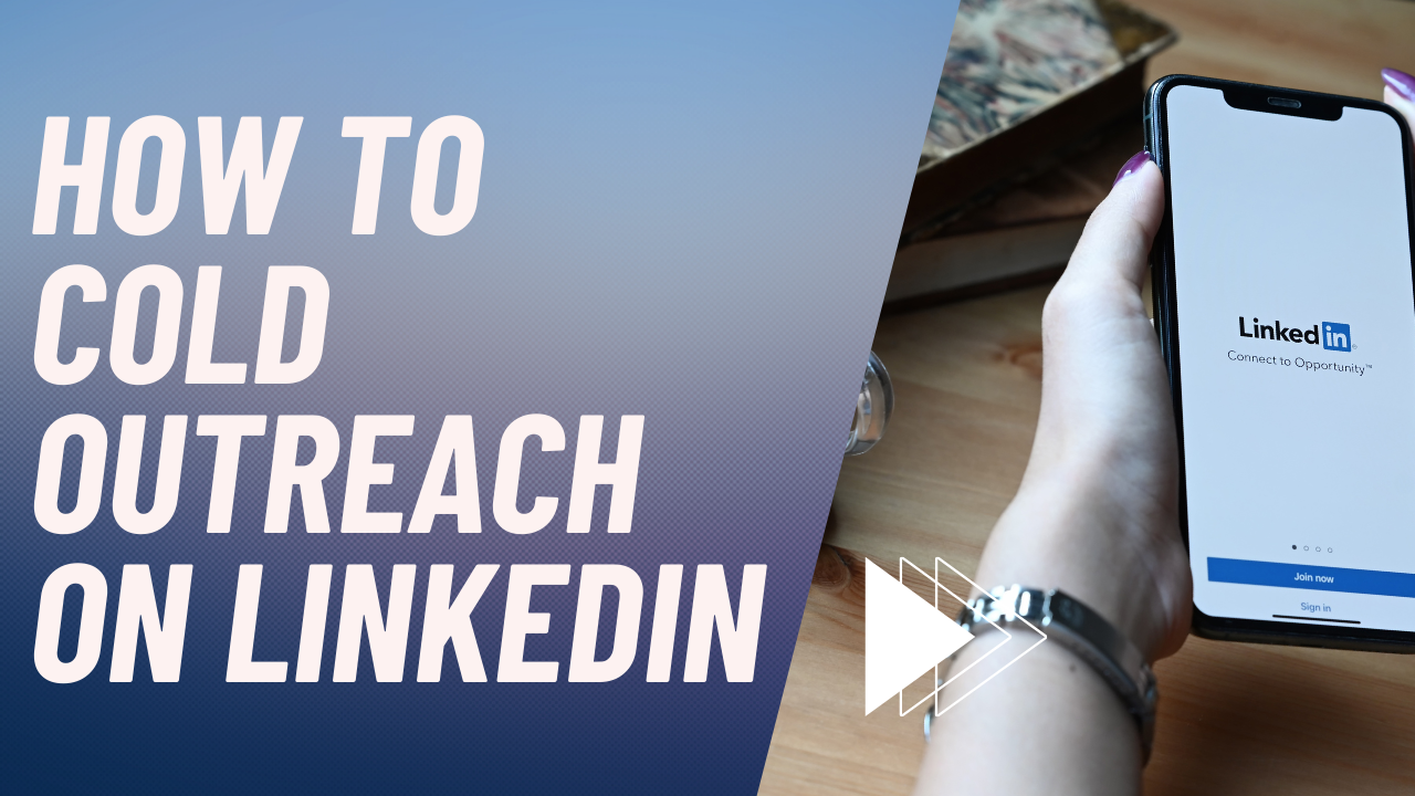 How To Cold Outreach On LinkedIn