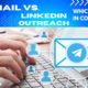 Email Vs. LinkedIn Outreach: Which Is Better In Comparison